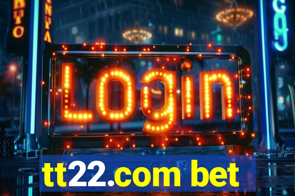 tt22.com bet